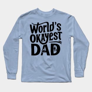 World's Okeyest Dad Long Sleeve T-Shirt